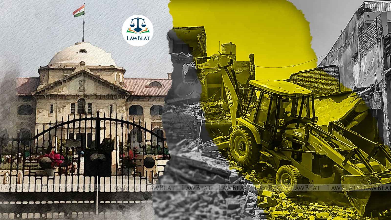 Allahabad High Court Seeks UP Governments Response on Alleged Illegal House Demolition Allahabad High Court Seeks UP Governments Response on Alleged Illegal House Demolition